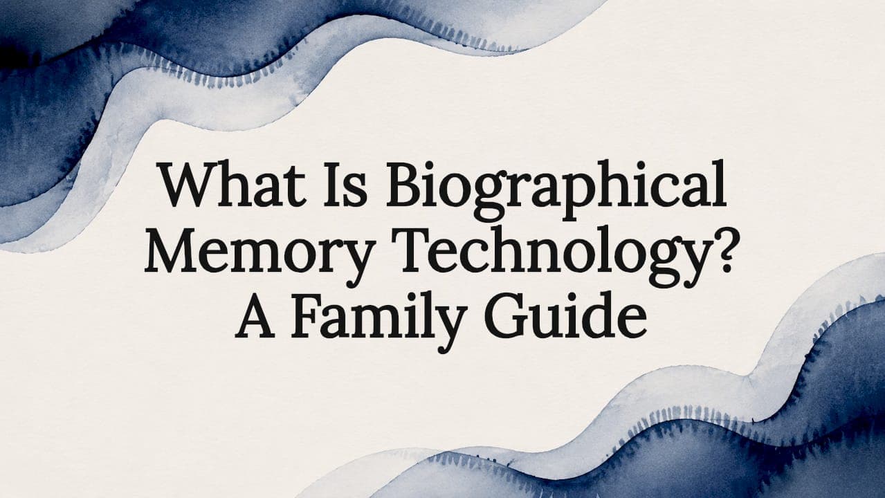 What Is Biographical Memory Technology? A Family Guide