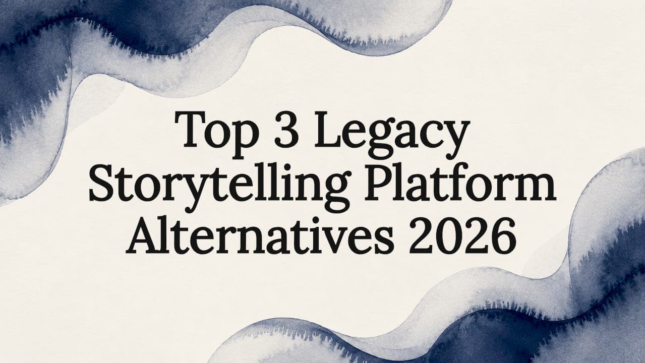 Top 3 Legacy Storytelling Platform Alternatives 2026