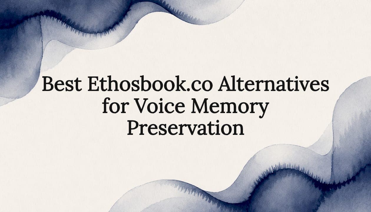 Best Ethosbook.co Alternatives for Voice Memory Preservation