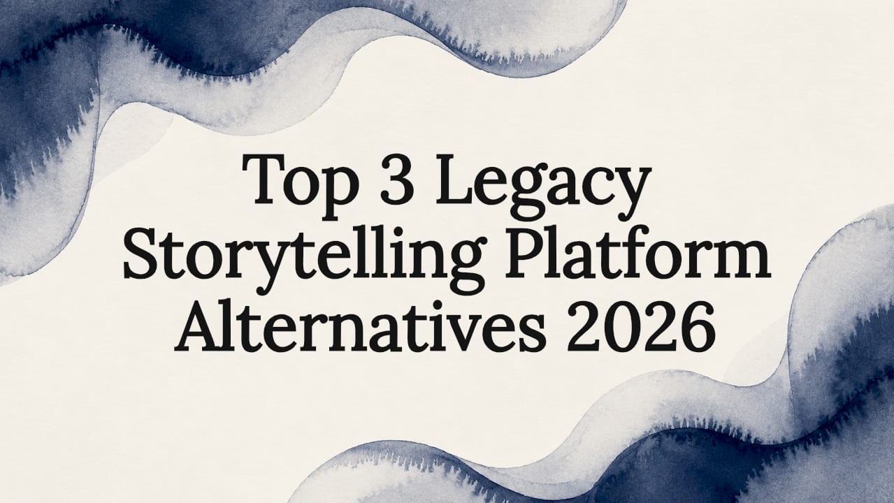 Top 3 Legacy Storytelling Platform Alternatives 2026